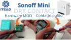 Miniatura: Sonoff Mini Modifica Hardware Contatto pulito - Hardware MOD Dry Contact