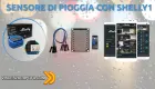 Miniatura: Come realizzare un sensore di pioggia Smart con uno Shelly 1