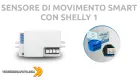Miniatura: Shelly 1 + Sensore di Movimento a Microonde con tecnologia Doppler