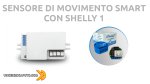 Shelly 1 + Sensore di Movimento a Microonde con tecnologia Doppler