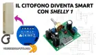 Miniatura: Shelly 1 per trasformare un vecchio Citofono Urmet in un Citofono Smart