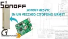 Miniatura: Sonoff RE5V1C in un Citofono Urmet 1130 - Come fare!