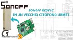Sonoff RE5V1C in un Citofono Urmet 1130 - Come fare!
