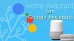 Come integrare Google Assistant in Home Assistant