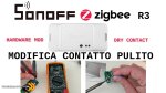Sonoff Basic R3 ZigBee modifica per contatto pulito - Dry  Contact