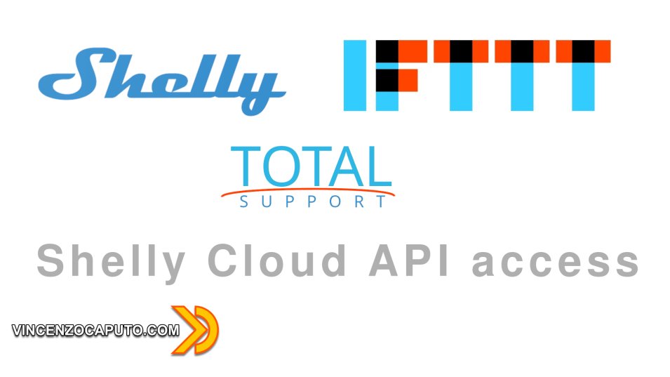 Shelly e IFTTT - con Shelly Cloud API access il supporto è completo!