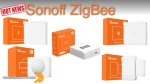 Sonoff Zigbee - Un'intera gamma di nuovi device disponibili sullo store ITEAD