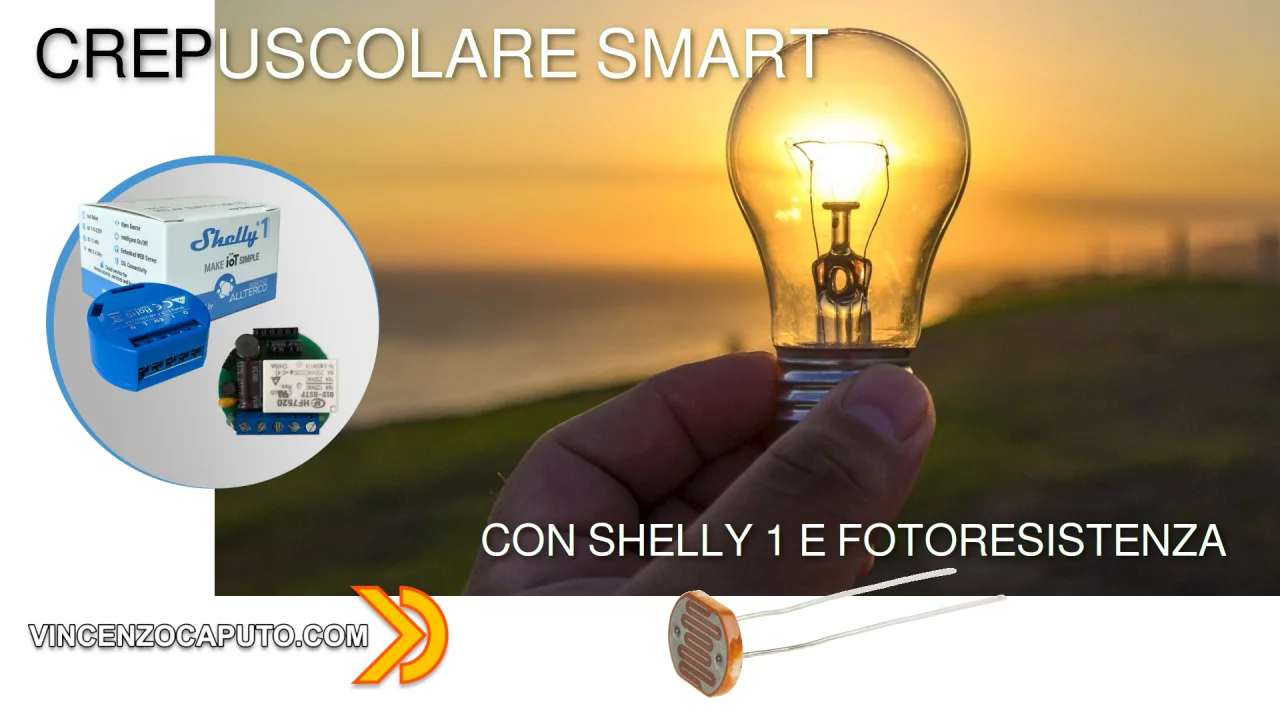 Crepuscolare Smart con Shelly 1 e fotoresistenza