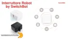 Miniatura: SwitchBot Bot - perchè non ci aveva pensato nessuno prima?