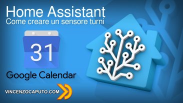 Home Assistant - Creiamo un sensore turni sincronizzato con Google Calendar