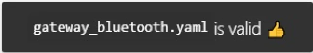 yaml gateway bluetooth is valid esphome home Assistant