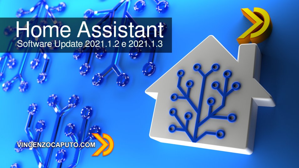 Aggiornamento Home Assistant 2021.1.2 e  2021.1.3 (IMPORTANTE AVVERTIMENTO)
