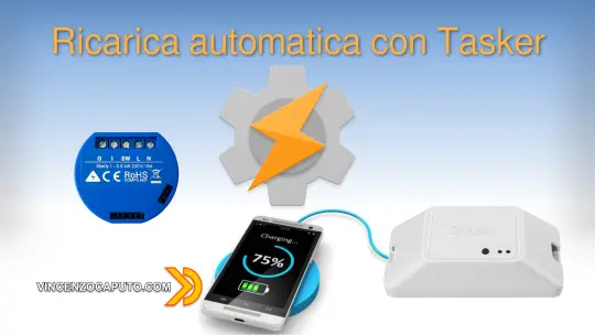 Come automatizzare la ricarica di uno Smartphone con Tasker ed uno Shelly 1