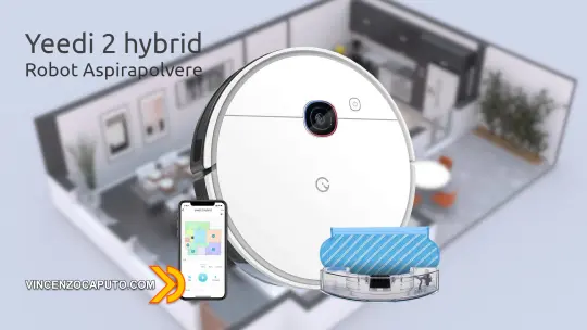 Yeedi 2 hybrid Aspirapolvere, il Robot che vede letteralmente dove va!
