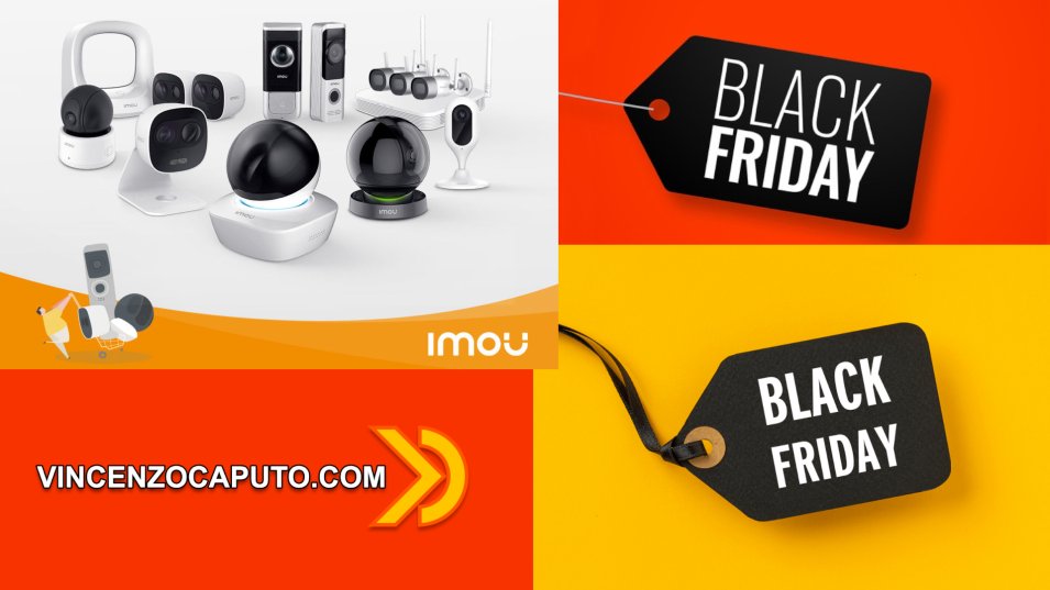 Amazon Black Friday - Speciale Telecamere IMOU