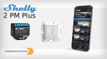 Shelly Plus 2 PM - il nuovo attuatore domotico doppio canale di Allterco