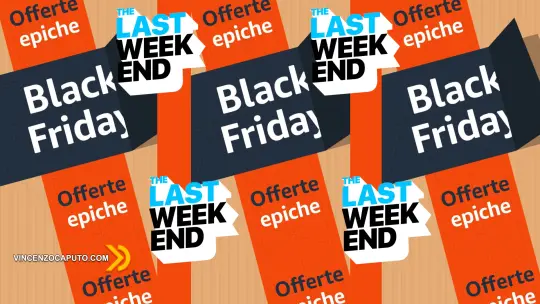 Ultimo Week End di Black Friday con tante offerte da Amazon