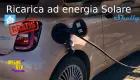Miniatura: Viaggio Gratis con la mia auto elettrica grazie all'Energia Solare!