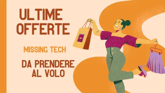 Ultime Ore per risparmiare con la nostra selezione Black Friday