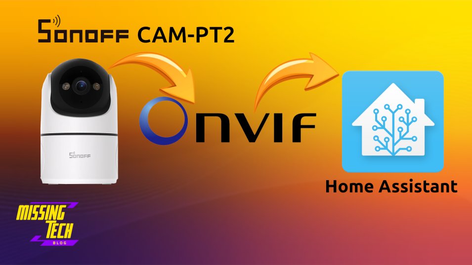 Sonoff CAM-PT2 Onvif su Home Assistant con integrazioni comandi PTZ